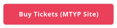 Buy Tickets (MTYP Site)