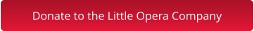 Donate to the Little Opera Company