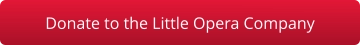 Donate to the Little Opera Company