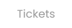 Tickets